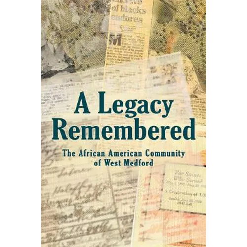A Legacy Remembered: The African American Community of West Medford