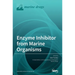 Enzyme Inhibitor from Marine Organisms