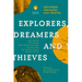 Explorers Dreamers and Thieves: Latin American Writers in the British Museum