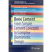 Bone Cement: From Simple Cement Concepts to Complex Biomimetic Design