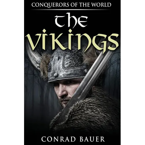 The Vikings: Conquerors of the World