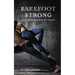 Barefoot Strong: Unlock the Secrets to Movement Longevity