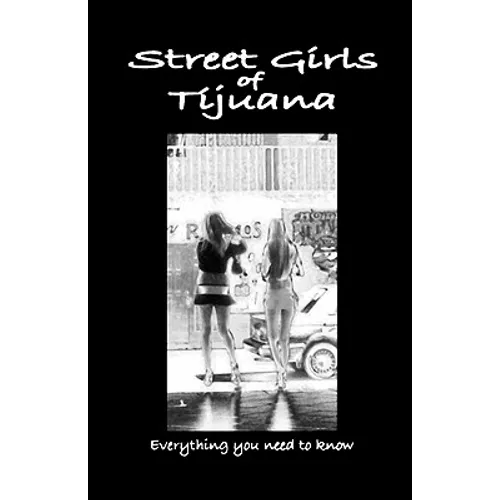 Street Girls of Tijuana: Everything You Need to Know