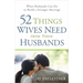 52 Things Wives Need from Their Husbands: What Husbands Can Do to Build a Stronger Marriage