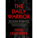 The Daily Warrior 365 Home Workouts and Meditations for Taking Action, Developing Strength, and Maintaining Discipline