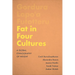 Fat in Four Cultures: A Global Ethnography of Weight