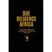 Due Diligence Africa: How to Verify People, Places & Opportunities Before You Travel, Relocate or Invest in The Motherland.