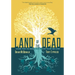 Land of the Dead: Lessons from the Underworld on Storytelling and Living