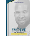 Evolve In 30 Days: How you can change your life in 30 days