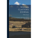 William Clayton's Journal: A Daily Record of the Journey of the Original Company of "Mormon" Pioneers From Nauvoo, Illinois, to the Valley of the