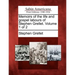 Memoirs of the Life and Gospel Labours of Stephen Grellet. Volume 1 of 2