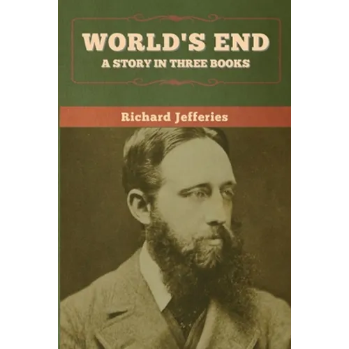 World's End: A Story in Three Books
