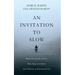 An Invitation to Slow