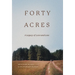 Forty Acres: A Legacy of Love & Loss