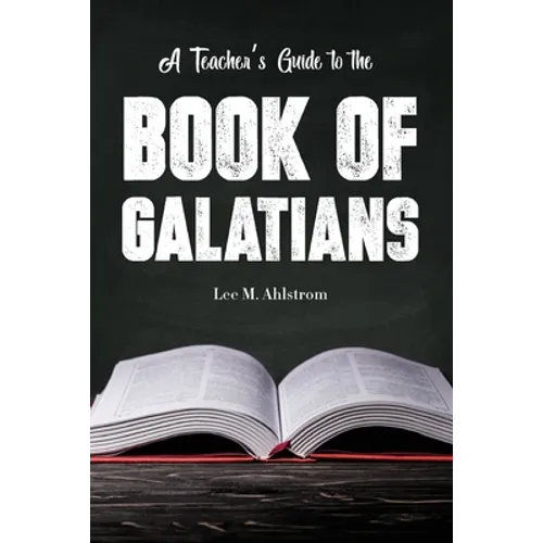 A Teacher's Guide to the Book of Galatians
