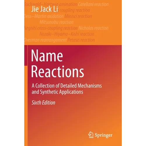 Name Reactions: A Collection of Detailed Mechanisms and Synthetic Applications