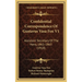 Confidential Correspondence Of Gustavus Vasa Fox V1: Assistant Secretary Of The Navy, 1861-1865 (1918)