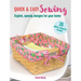 Quick & Easy Sewing: 35 Simple Projects to Make: Stylish, Speedy Designs for Your Home
