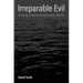 Irreparable Evil: An Essay in Moral and Reparatory History