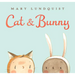 Cat & Bunny: A Springtime Book for Kids