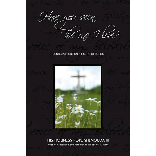 Have You Seen the One I Love: Contemplations on the Song of Songs