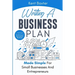Writing a Business Plan Made Simple for Small Businesses and Entrepreneurs: Creating a Template to a Successful Business