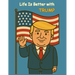 Life is better with Trump