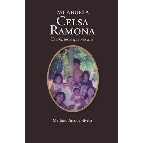 Mi abuela Celsa Ramona: Una historia que nos une