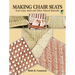 Making Chair Seats from Cane, Rush and Other Natural Materials