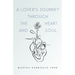 A Lover's Journey Through The Heart and Soul