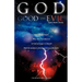 GOD GOOD and EVIL