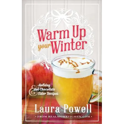 Warm Up Your Winter: Holiday Hot Chocolate and Cider Recipes