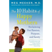 The 10 Habits of Happy Mothers: Reclaiming Our Passion, Purpose, and Sanity