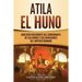 Atila el Huno: Una guía fascinante del gobernante de los hunos y sus invasiones del Imperio romano