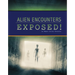 Alien Encounters Exposed!