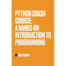 Python Crash Course: A Hands-On Introduction to Programming