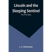 Lincoln and the Sleeping Sentinel: The True Story
