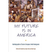 My Future Is in America: Autobiographies of Eastern European Jewish Immigrants