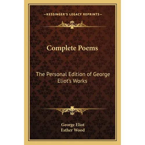 Complete Poems: The Personal Edition of George Eliot's Works