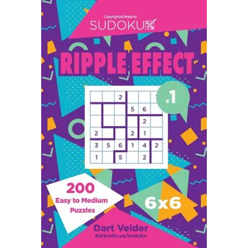 Sudoku Ripple Effect - 200 Easy to Medium Puzzles 6x6 (Volume 1)