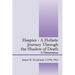 Hospice - A Holistic Journey Through the Shadow of Death: A Dissertation
