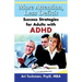 More Attention, Less Deficit: Success Strategies for Adults with ADHD