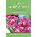I Am Affirmations: I Am Who God Says I Am