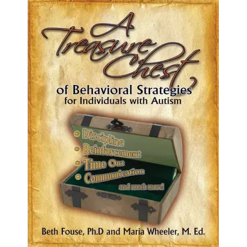 A Treasure Chest of Behavioral Strategies for Individuals with Autism