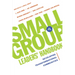 Small Group Leaders' Handbook: Developing Transformational Communities
