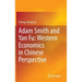 Adam Smith and Yan Fu: Western Economics in Chinese Perspective