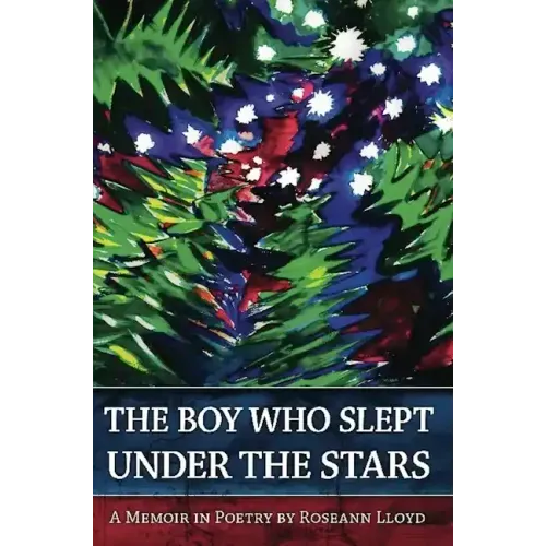 The Boy Who Slept Under the Stars: A Memoir in Poetry