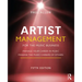 Artist Management for the Music Business: Manage Your Career in Music: Manage the Music Careers of Others