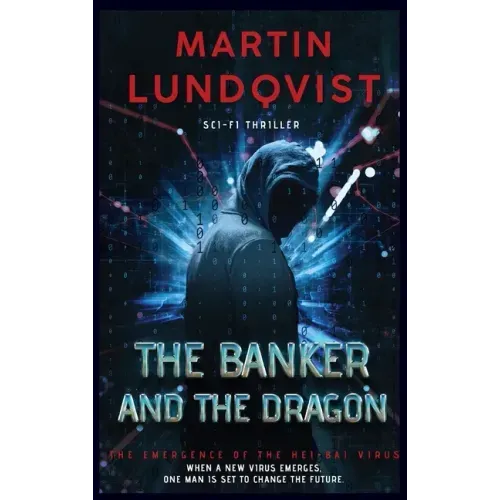 The Banker and the Dragon: The Emergence of the Hei Bai Virus