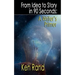 From Idea to Story in 90 Seconds